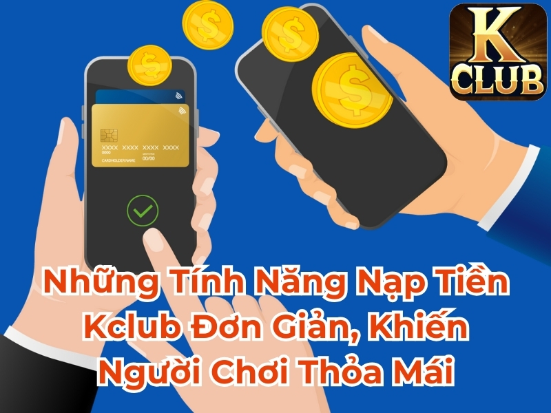 Những tính năng nạp tiền FB88 đơn giản, khiến người chơi thỏa mái