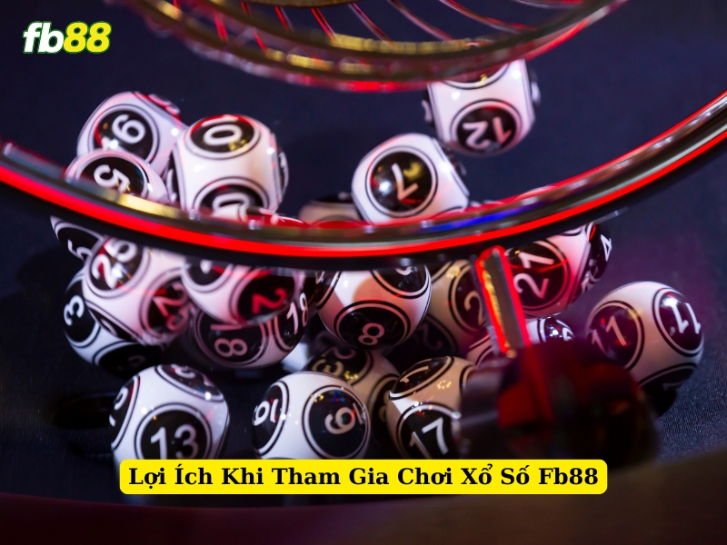 lợi ích khi tham gia chơi xổ số fb88
